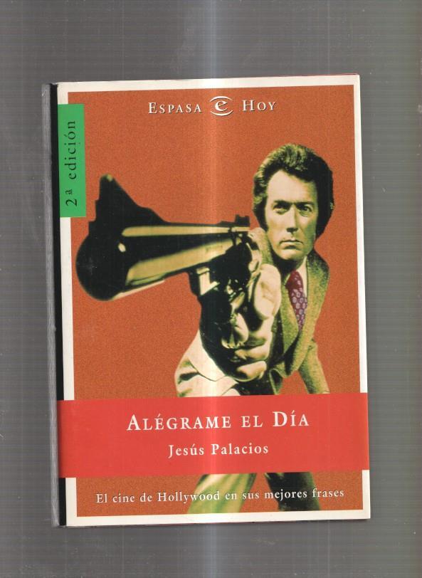 Alegrame el dia. El cine de Hollywood en sus mejores frases