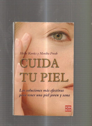 Cuida tu piel. Las soluciones mas efectivas para tener una piel joven y sana