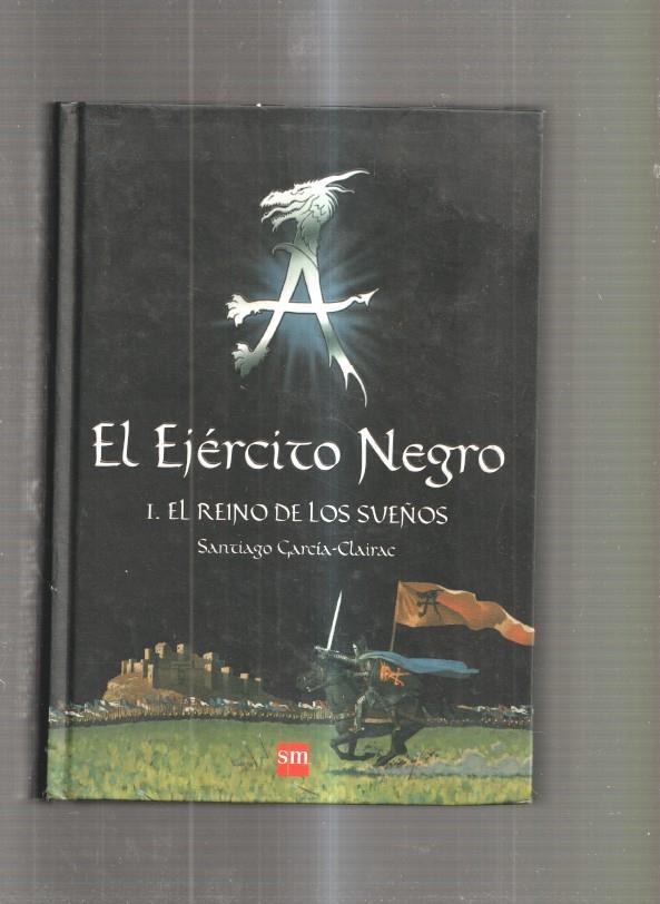 El ejercito negro: I: El reino de los sueños