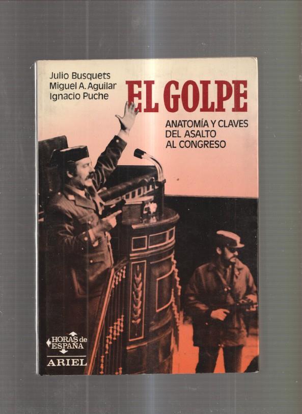 El Golpe. Anatomia y claves del asalto al congreso