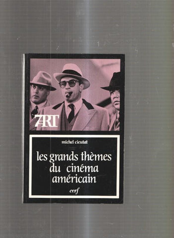 Les grands themes du cinema americain. Tome I: Le reve et le cauchemar