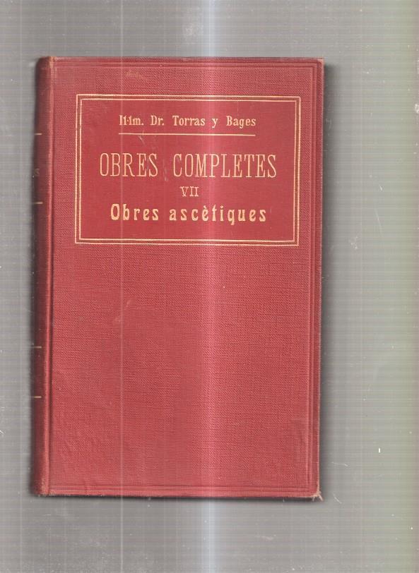 Obres completes de Josep Torras i Bages volumen VII Obres ascetiques