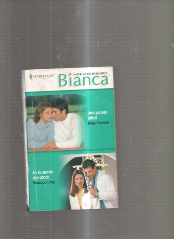 coleccion BIANCA :  Una pareja dificil - En la senda del amor