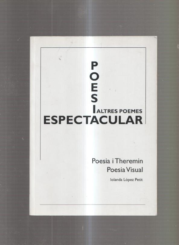 Poesia espectacular i altres poemes. Poesia i Theremin. Poesia visual