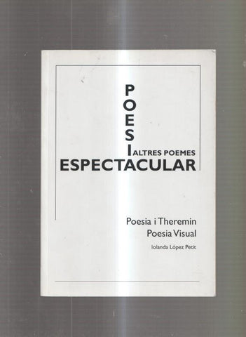 Poesia espectacular i altres poemes. Poesia i Theremin. Poesia visual