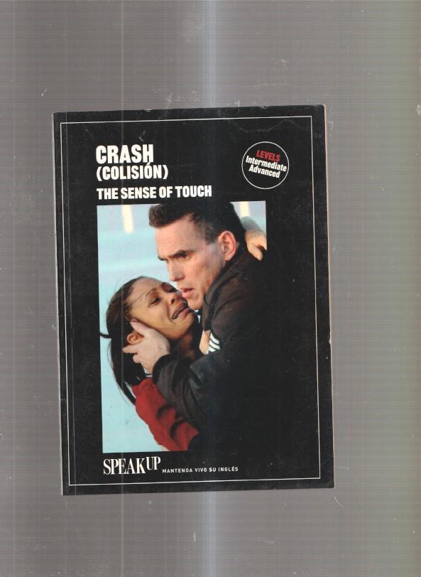 Crash ( colision ) The sense of touch. Speak Up