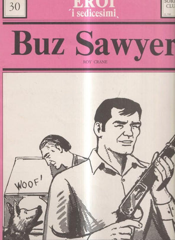 Buz Sawyer: Eroi i Sedicesimi numero 30: tiras del   3.10.1973 al 12.12.1973