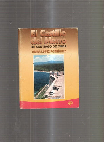 El Castillo del Morro de Santiago de Cuba
