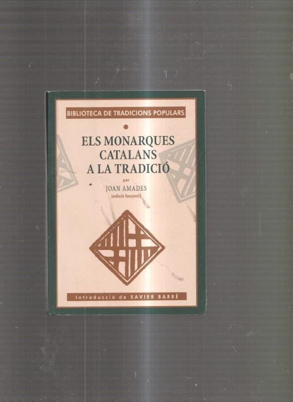 Els Monarques Catalans a la tradicio ( edicion facsimil )