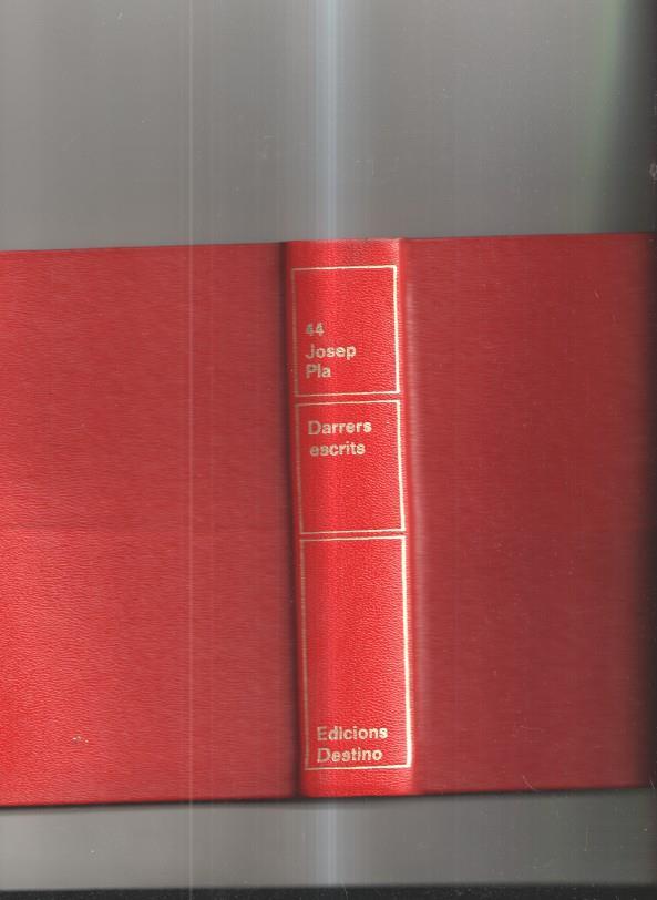 Obra completa de Josep Pla Volum XLIV. Darrers escrits