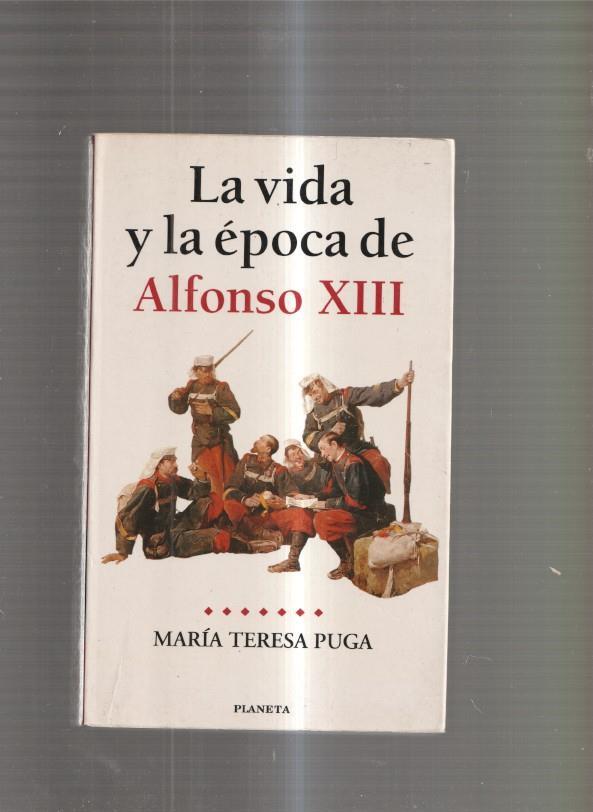 La vida y la epoca de Alfonso XIII