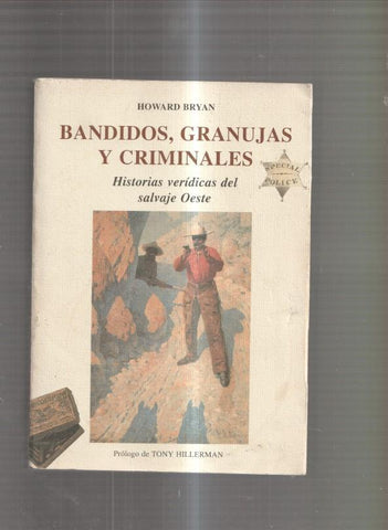 Bandidos, granujas y criminales. Historias veridicas del salvaje Oeste