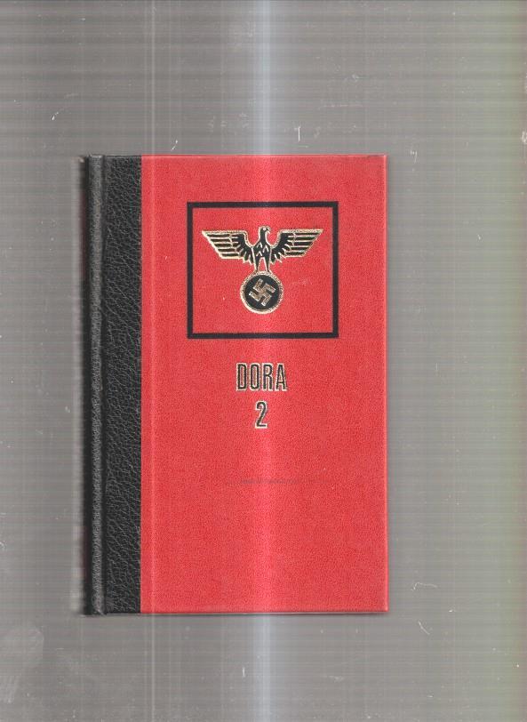 Dora 2 . En el infiierno donde los sabios Nazis preparaban la Conquista del Espacio