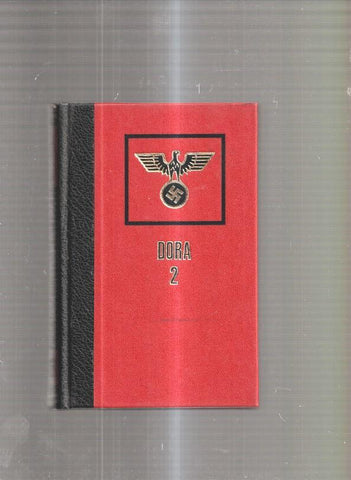 Dora 2 . En el infiierno donde los sabios Nazis preparaban la Conquista del Espacio