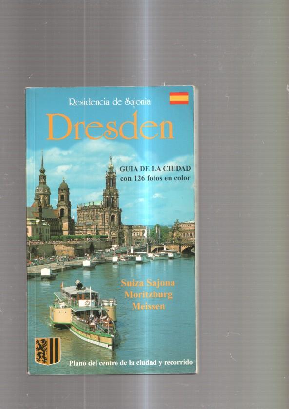 Residencia de Sajonia. Dresden:: Suiza Sajonia-Moritzburg-Meissen. Guia