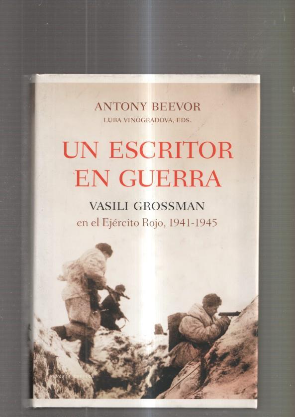 Un escritor en guerra. Vasili Grossman en el Ejercito Rojo, 1941-1945