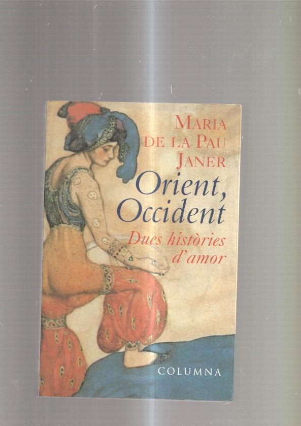 Orient, Occident. Dues histories d amor