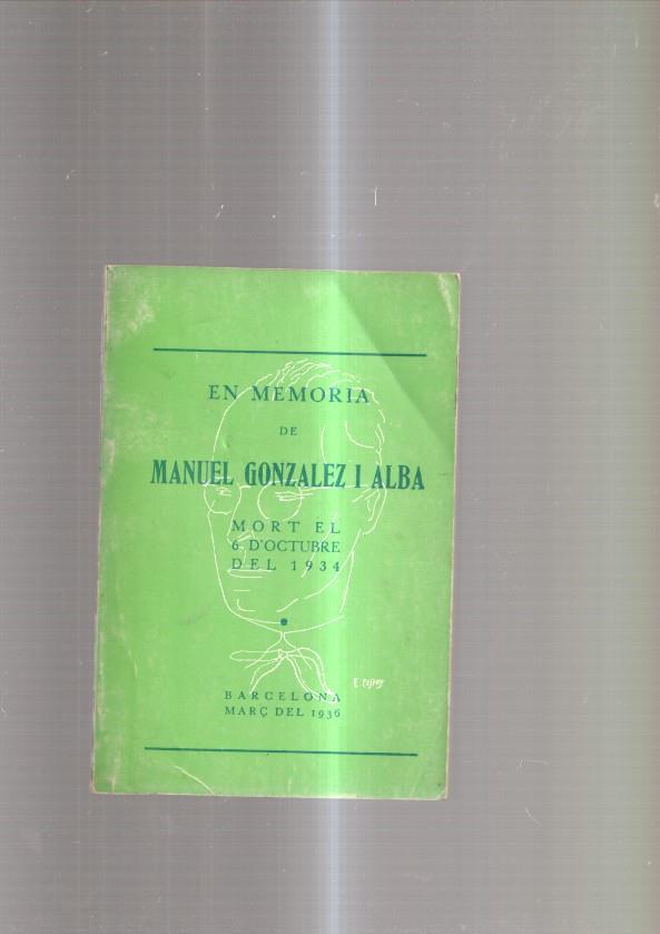 En Memoria de Manuel Gonzalez i Alba. Mort el 6 d octubre del 1934