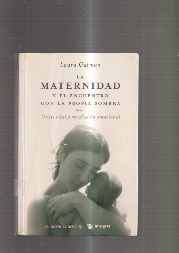 La Maternidad y el encuentro con la propia sombra. Crisis vital y revolucion emo -