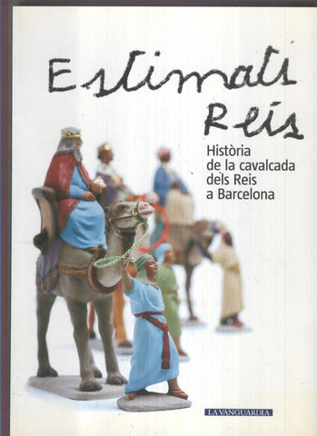 Estimats Reis, historia de la calvacada dels reis a Barcelona (numerada 1 en trasera)