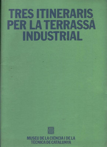 Tres itineraris per la Terrassa Industrial