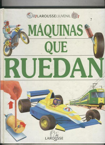 Larousse juvenil: Maquinas que ruedan