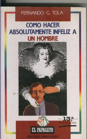 Como hacer absolutamente infeliz a un hombre