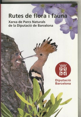 Rutes de flora i fauna. Xarxa de parcs naturals
