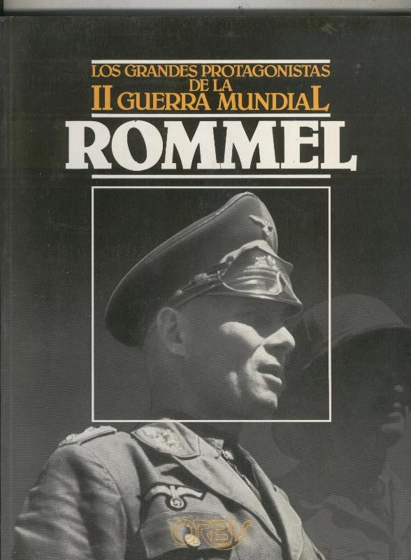 Los grandes protagonistas de la II Guerra mundial:: Rommel