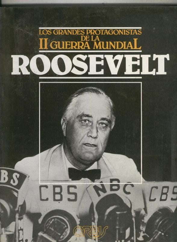 Los grandes protagonistas de la II Guerra mundial:: Roosevelt