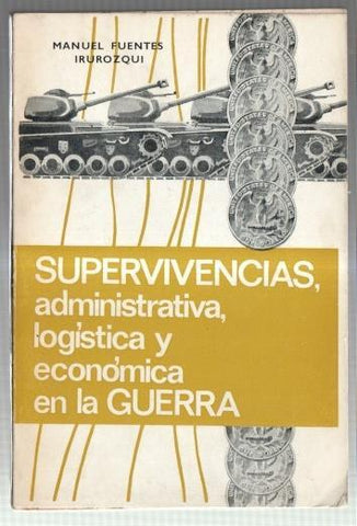 Supervivencias, administrativa, logistica y economia en la guerra
