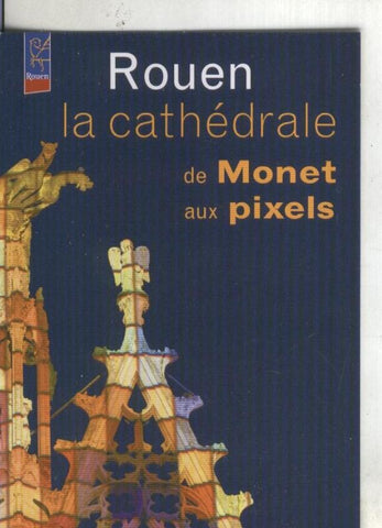 Postal: Rouen la cathedrale de Monet aux pixels