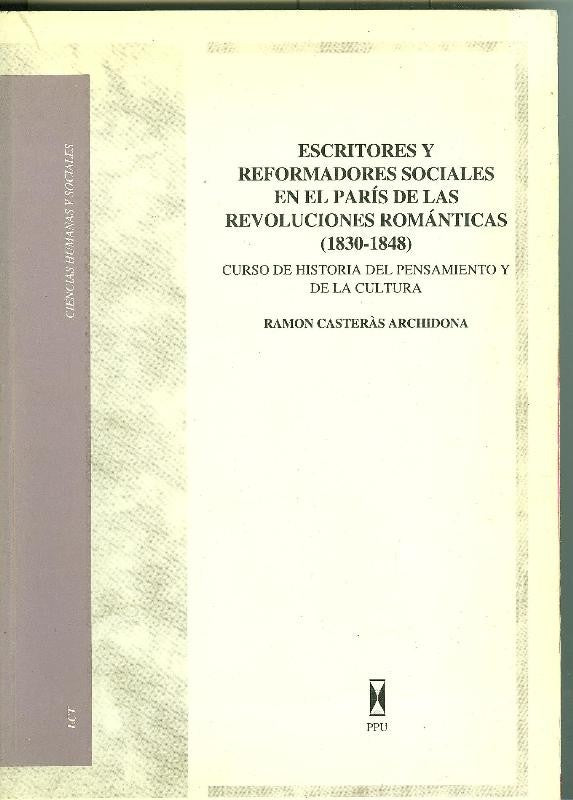 Escritores y reformadores sociales en el pais de las revoluciones romanticas ( 1830-1848 )