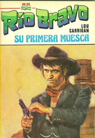 Rio Bravo: Su primera muesca