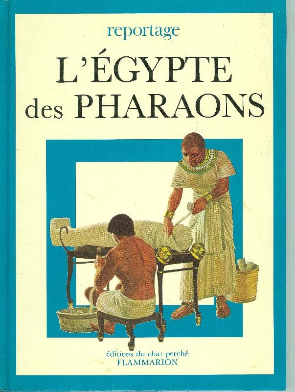 reportage: L,Egypte des Pharaons