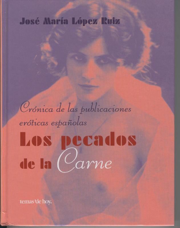 Los pecados de la carne. Cronicas de las publiaciones eroticas españolas