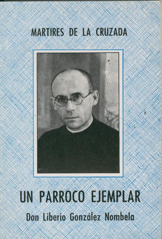 Un Parroco ejemplar Don Liberio Gonzalez Nombela