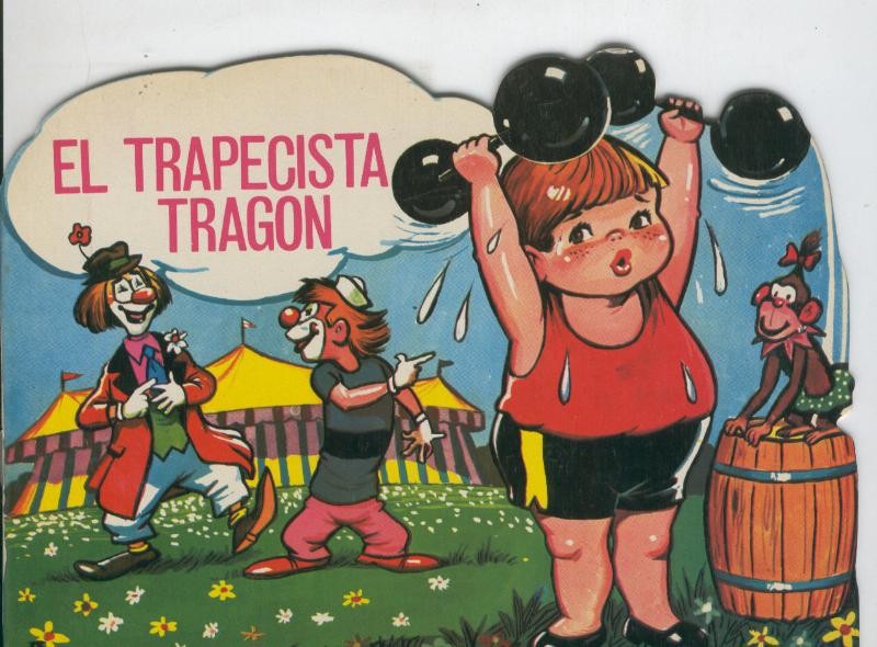 Cuentos troquelados Toray serie Cuentos del Circo numero 04: El trapecista tragon