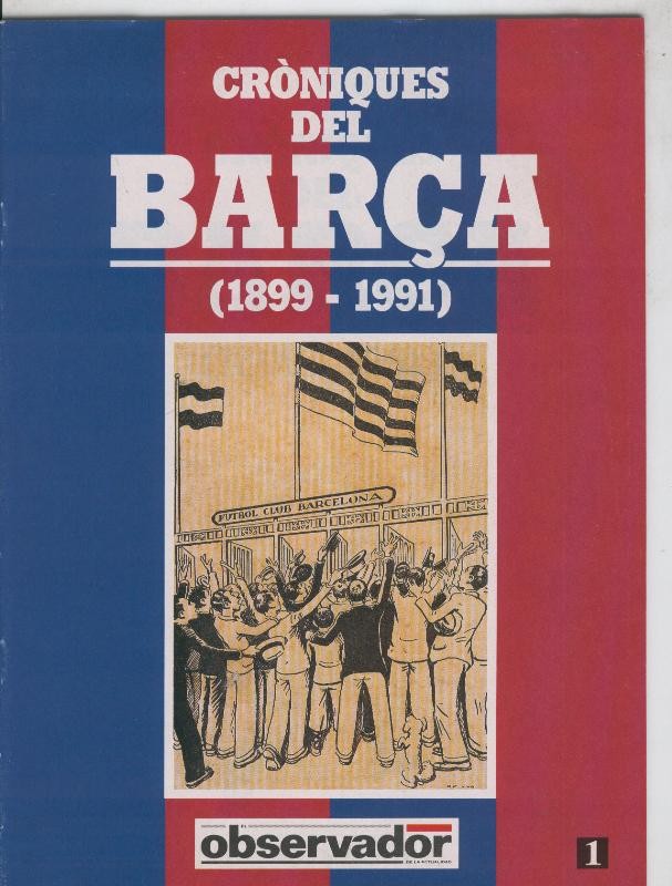 Croniques del Barca 1899-1991, fasciculo 01