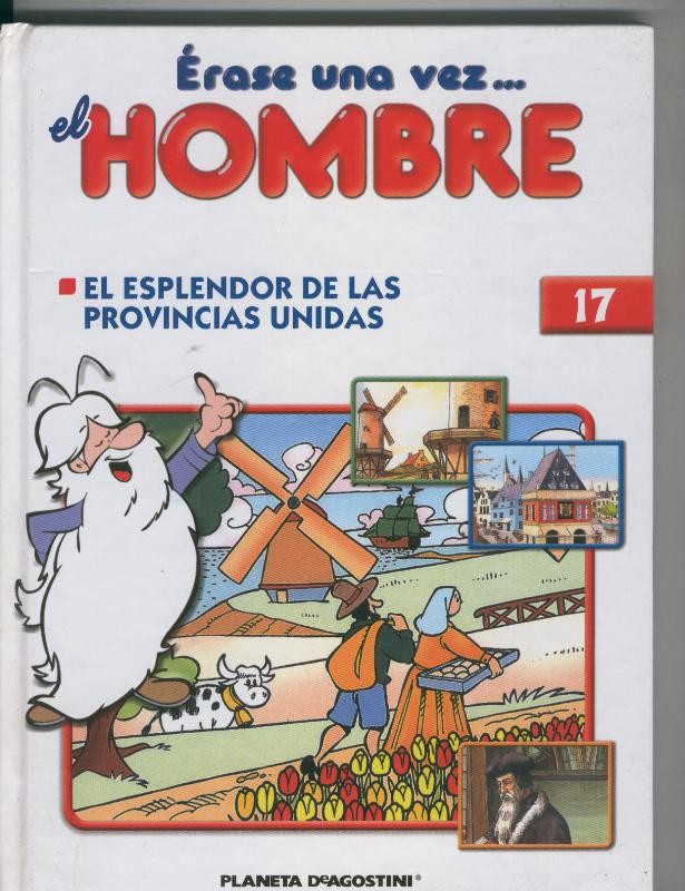 Erase una vez el hombre volumen 17: el esplendor de las provincias unidas