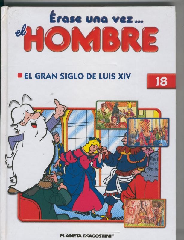 Erase una vez el hombre volumen 18: El gran siglo de Luis XIV