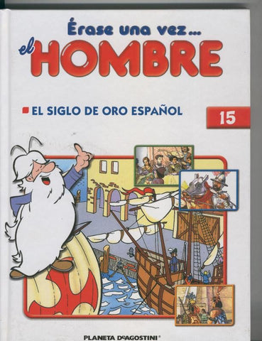 Erase una vez el hombre volumen 15: El siglo de oro Español