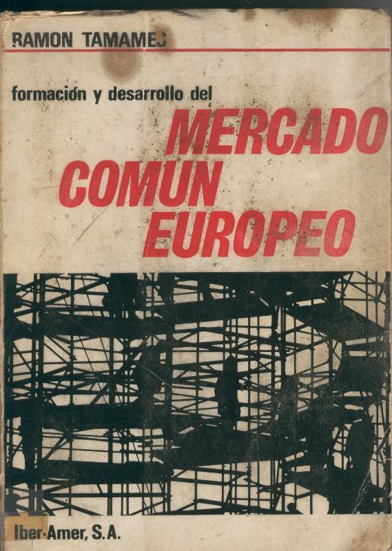 Formacion y desarrollo del Mercado Comun Europeo