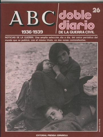 ABC doble diario de la guerra civil fasciculo 26  28 marzo a 6 abril de 1937