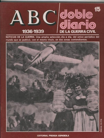 ABC doble diario de la guerra civil fasciculo 15:  6 al 15 Diciembre 1936 