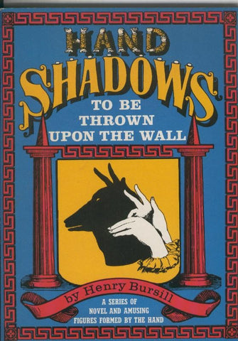 Hand Shadows to be Thrown upon the Wall