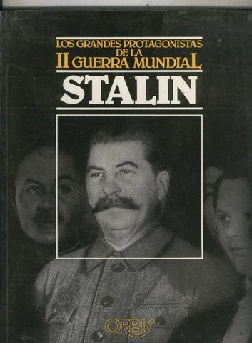 Los grandes protagonistas de la II Guerra mundial:: Stalin