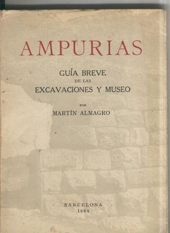 Ampurias. Guia breve de las excavaciones y museo