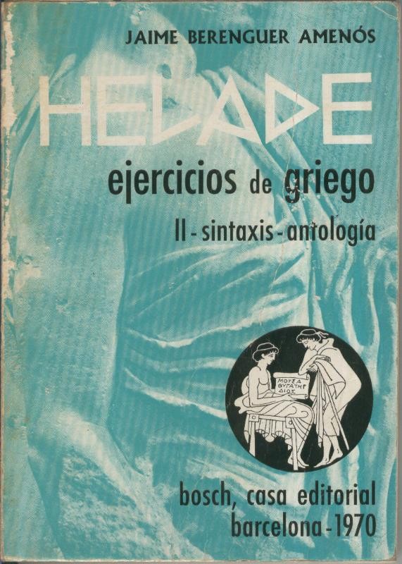 Helade.Ejercicios de griego II: Sintaxis-antologia