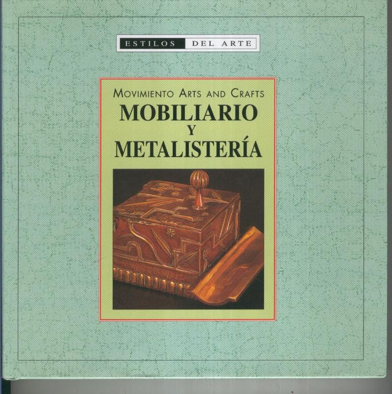 Estilos del Arte: Movimiento Arts and Grafts- Mobiliario y Metalisteria